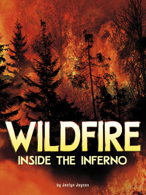 cover image of Wildfire, Inside the Inferno